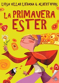 La primavera Ester - Luisa Villar Liébana - ebook