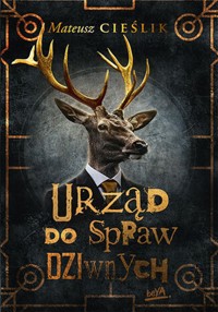 Urząd do Spraw Dziwnych - Cieślik Mateusz - ebook + audiobook + książka
