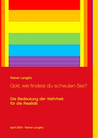 Gott, wie findest du schwulen Sex? - Rainer Langlitz - ebook
