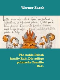 The noble Polish family Rak. Die adlige polnische Familie Rak. - Werner Zurek - ebook