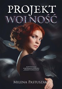 Projekt "Wolność" - Pastuszak Milena - ebook