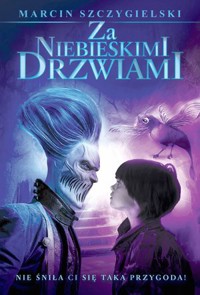 Za niebieskimi drzwiami (wydanie filmowe) - Marcin Szczygielski - ebook + książka