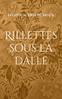 Rillettes sous la Dalle - Félipé Caceres Munoz S. - ebook