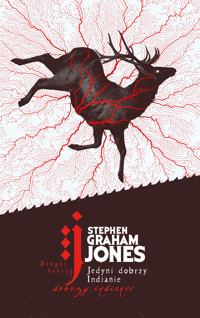 Jedyni dobrzy Indianie - Stephen Graham Jones - ebook