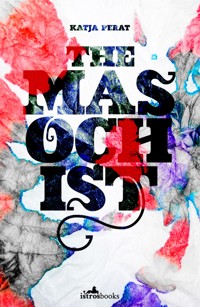 The Masochist - Katja Perat - ebook