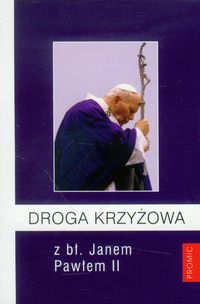 Droga Krzyżowa z bł. Janem Pawłem II - Jędrzycka Anna - książka
