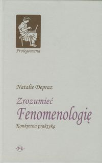 Zrozumieć Fenomenologię - Depraz Natalie - książka