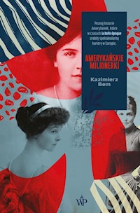 Amerykańskie milionerki - Bem Kazimierz - ebook + książka