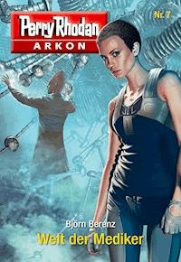 Arkon 7: Welt der Mediker - Björn Berenz - ebook