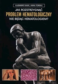 Jak rozstrzygnąć problem hematologiczny - Sułek Kazimierz, Torska Anna - książka