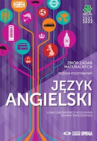 Język angielski Matura 2021/22 Zbiór zadań maturalnych Poziom podstawowy - Gąsiorkiewicz-Kozłowska Ilona, Wieruszewska Joanna - książka