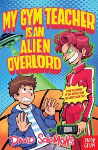My Gym Teacher Is an Alien Overlord - Solomons David - ebook