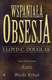 Wspaniała obsesja - Lloyd C. Douglas - ebook