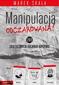 Manipulacja odczarowana! - Skała Marek - książka