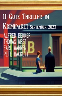 11 Gute Thriller im Krimipaket September 2023 - Thomas West - ebook