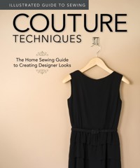 Illustrated Guide to Sewing: Couture Techniques - Fox Chapel Publishing - ebook