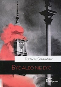 Być albo nie być - Stefanek Tomasz - książka
