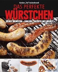Das perfekte Würstchen - Karsten  Aschenbrandt - ebook