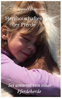 Herzbotschaften der Pferde - Andrea Egli-Mooser - ebook