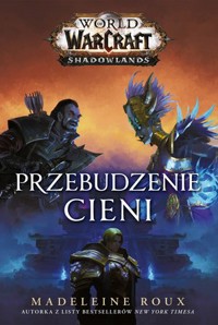 World of Warcraft: Przebudzenie cieni - Roux Madeleine - książka