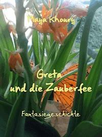 Greta und die Zauberfee - Maya Khoury - ebook