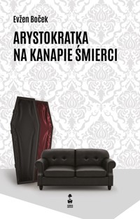 Arystokratka na kanapie śmierci - Evžen Boček - książka
