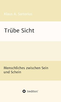 Trübe Sicht - Klaus A. Sartorius - ebook