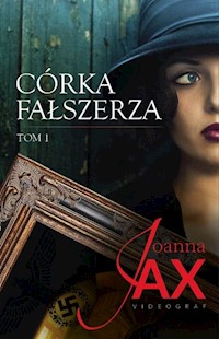 Córka fałszerza Tom 1 - Joanna Jax - książka