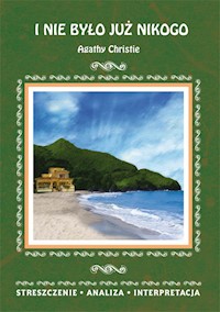 I nie było już nikogo Agathy Christie. Streszczenie, analiza, interpretacja - Elżbieta Bator - książka