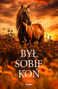 Był sobie koń - Eugeniusz Małaczewski, Rudyard Kipling, W. H. H. Murray, George Bird Grinnell, Ernest Thomson Seton, Lew Tołstoy, Mirosław Rościszewski - książka
