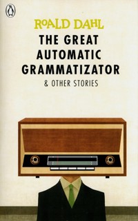 The Great Automatic Grammatizator and Other Stories - Dahl Roald - książka
