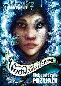 Woodwalkers Tom 2 Niebezpieczna przyjaźń - Brandis Katja - książka