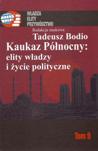 Kaukaz Północny: elity władzy i życie polityczne Tom 9 -  - książka