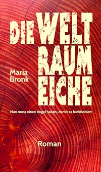 Die Weltraumeiche - Maria Bronk - ebook