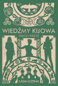 Wiedźmy Kijowa: Miecz i krzyż - Łuzina Łada - ebook