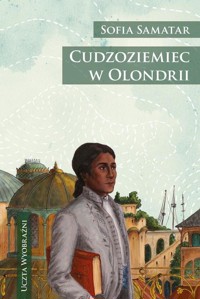 Cudzoziemiec w Olondrii - Sofia Samatar - książka