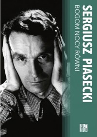 Bogom nocy równi - Sergiusz Piasecki - książka