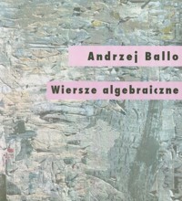 Wiersze algebraiczne - Ballo Andrzej - książka