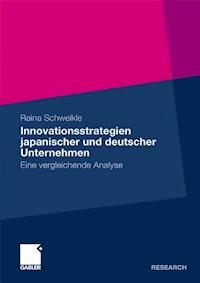 Innovationsstrategien japanischer und deutscher Unternehmen - Raina Schweikle - ebook