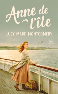 Anne de Green Gables – Tome 3 : Anne de l'île (Novelaris) - Lucy Maud Montgomery - ebook