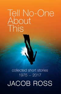 Tell No-One About This - Jacob Ross - ebook
