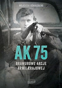 AK75 Brawurowe akcje Armii Krajowej - Konigsberg Wojciech - książka