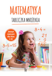 Matematyka. Tabliczka mnożenia. Zeszyt ćwiczeń dla klas I-III - Tamara Malska - książka