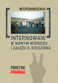 Internowani w Nowym Wiśniczu i Załężu k. Rzeszowa Tom 2. spomnienia - Dróżdż Andrzej - książka