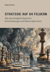 Strategie auf 64 Feldern - Magnus Denzel - ebook