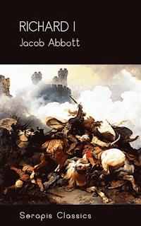 Richard I (Serapis Classics) - Jacob Abbott - ebook