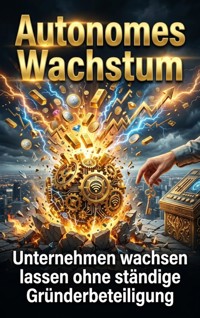 Autonomes Wachstum - Liora Becker - ebook
