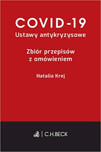 COVID-19 Ustawy antykryzysowe Zbiór przepisów z omówieniem - Krej Natalia - książka