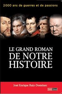 Le grand roman de notre histoire - José Enrique Ruiz-Domènec - ebook