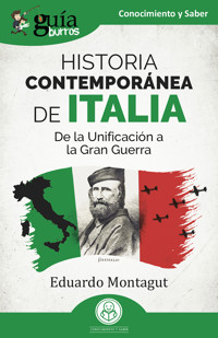 GuíaBurros: Historia contemporánea de Italia - Eduardo Montagut - ebook